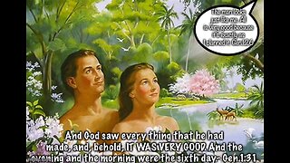 UNDERSTANDING GENESIS- GOD SAID IT WAS VERY GOOD