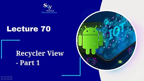 70. Recycler View - Part 1 | Skyhighes | Android Development