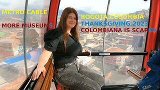 COLOMBIANA AFRAID OF HEIGHTS : METRO CABLE + MUSEO AUTOCONSTRUIDA : BOGOTA COLOMBIA : VLOG PT. 2 🇨🇴