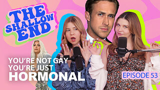 You're not gay, you're just hormonal