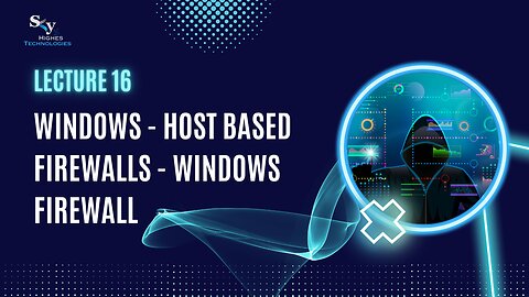 16. Windows - Host Based Firewalls - Windows Firewall | Skyhighes | Cyber Security-Network Security