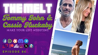 The Melt Episode 86- Tommy John & Cassie Huckaby | Make Your Life Medicine