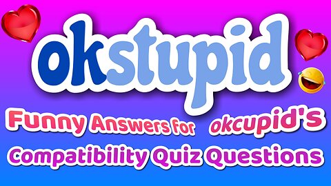 Ok Stupid - Episode 1 - Funny Answers to OkCupid Dating App Quiz Questions