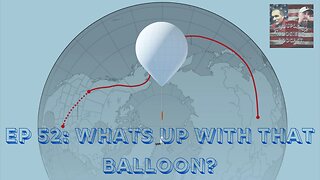 Episode 52: Whats Up With That Balloon?