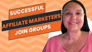 Successful Affiliate Marketers Join Groups