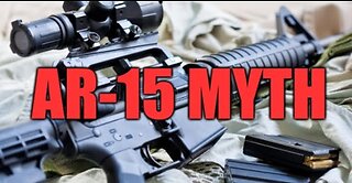 AR15 Myth Debunked