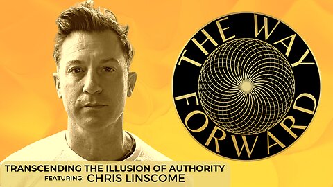 Ep 14: Transcending the Illusion of Authority with Chris Linscome