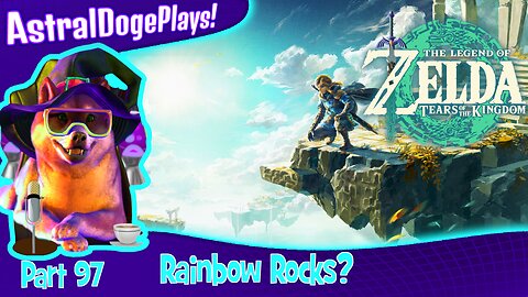 Zelda: Tears of the Kingdom ~ Part 97: Rainbow Rocks?