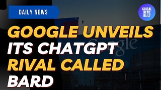 Google Unveils Bard, Its ChatGPT Rival