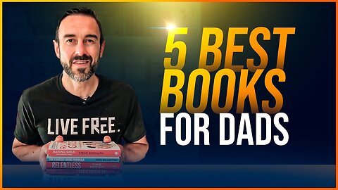 5 Books That EVERY Dad Must Read