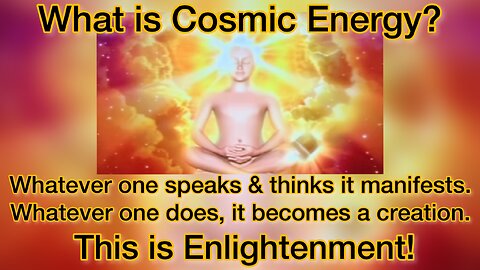 What is COSMIC ENERGY? MEDITATE for MAX LIFE FORCE!