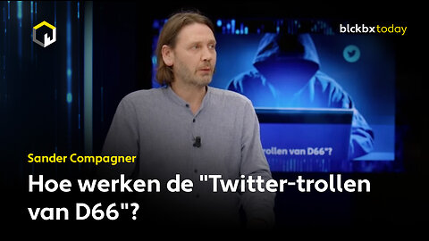 Hoe werken de "Twitter-trollen van D66"? - Sander Compagner