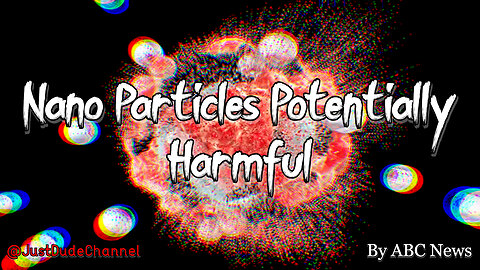 Nano Particles Potentially Harmful