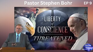 The Final Test (9/9) Liberty of Conscience Threatened-Pastor Stephen Bohr