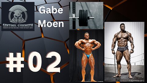 Bodybuilder Gabe Moen | Sentinel Strength Ep #02