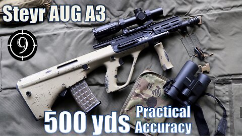 Steyr AUG A3 to 500yds: Practical Accuracy (w/ Primary Arms ACSS 1-6x Raptor)