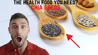 THE HEALTH FOOD YOU NEED? CHIA SEEDS