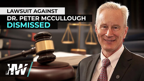 LAWSUIT AGAINST DR. PETER MCCULLOUGH DISMISSED