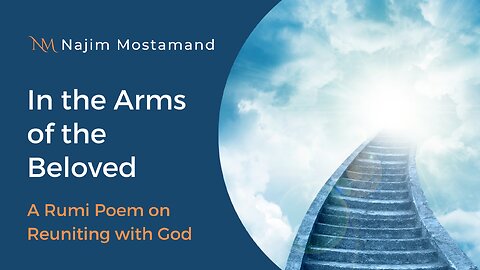 In the Arms of the Beloved – A Rumi Poem on Reuniting with God