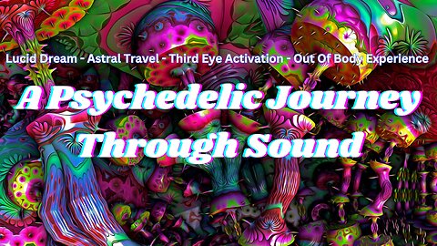 A Psychedelic Mushroom Journey Through Sound - Out Of Body Experience Sound Bath - LIVE