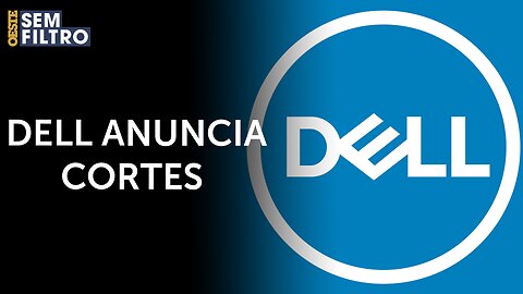 Com incertezas no mercado, Dell anuncia demissão de 6 mil funcionários | #osf