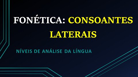 Fonética: consoantes laterais