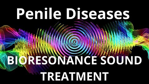 Penile Diseases_Sound therapy session_Sounds of nature