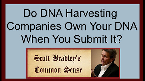 Do DNA Harvesting Companies Own Your DNA When You Submit it?