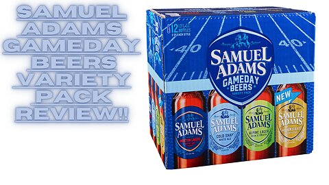 SAMUEL ADAMS GAMEDAY BEER VARIETY PACK REVIEW!