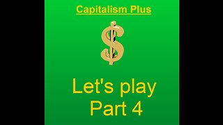 Lets play capitalism plus part 4