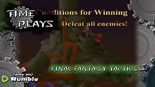 Time Plays - Final Fantasy Tactics (Where's Alma?)