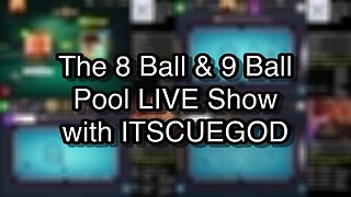 The 8 Ball & 9 Ball Pool LIVE Show with ITSCUEGOD