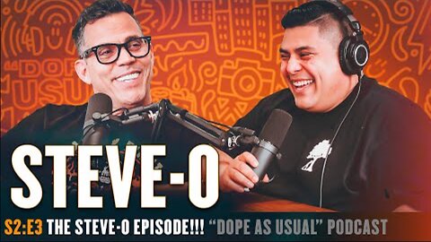 THE STEVE-O EPISODE | Hosted By Dope As Yola