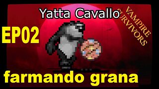 farmando grana no VAMPIRE SURVIVOR com yatta cavallo : ep02