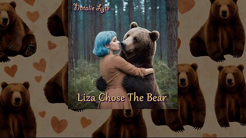 Natalie Lyte - Liza Chose The Bear (Lyrics)