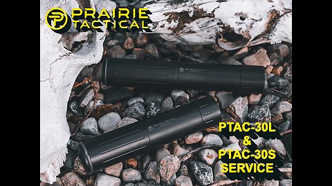 Prairie Tactical | PTAC-30L & 30S Rifle Silencer Deep Clean and Assembly