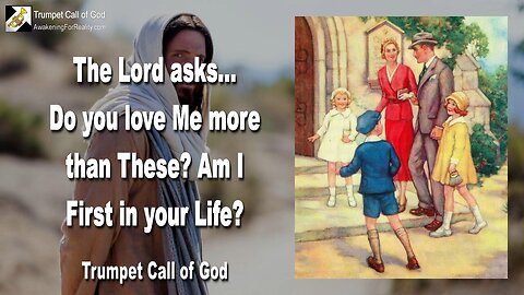 May 24, 2008 🎺 The Lord says... Do you love Me more than These... Am I first in your Life ?...