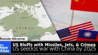 01-02.23 - US Threatens Missiles, Jets, Crimea, US Sees War with China by 2025 - TheNewAtlas Report