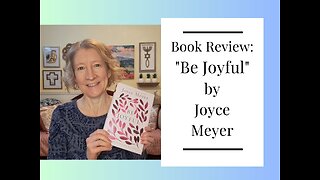 Book Review: "Be Joyful" By Joyce Meyer