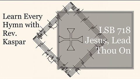 718 Jesus, Lead Thou On ( Lutheran Service Book )