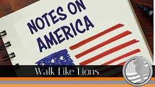 "Notes On America" Walk Like Lions Christian Daily Devotion with Chappy May 24, 2024