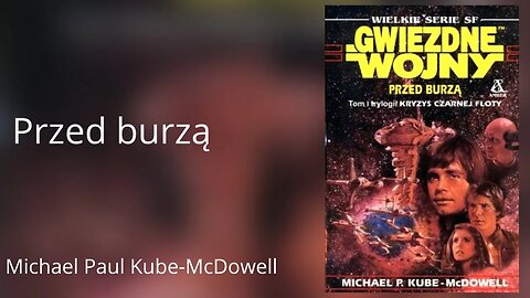 Przed burzą, Cykl: Kryzys Czarnej Floty (tom 1) Star Wars - Michael Paul Kube-McDowell