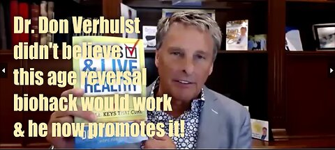 Dr. Don Verhulst didn't believe this age reversal Biohack would work & now he promotes it!