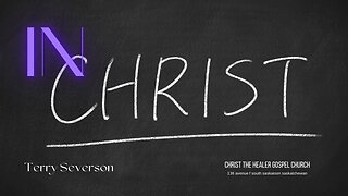 In Christ - Terry Severson - January 29 PM, 2023