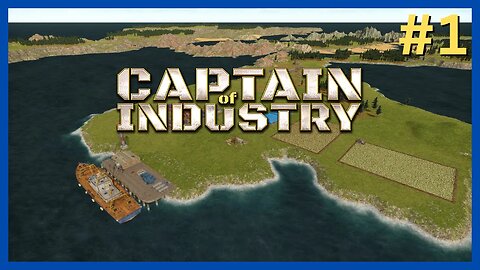 Captain of Industry #1 | Factory & Colony Sim | Let's Play!