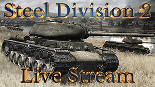 Steel Division 2 Stream Pt 32
