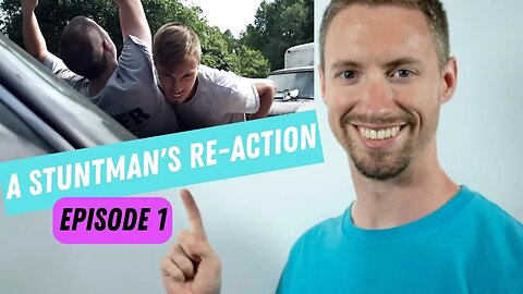 A Stuntman's Re-Action - Episode 1