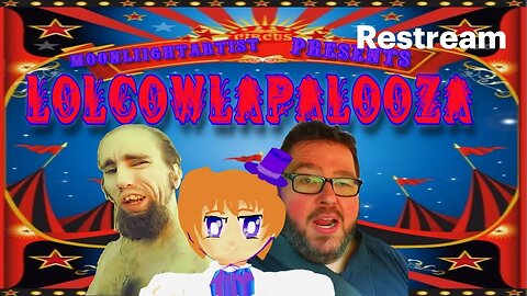 LOLCOWLAPALOOZA 5! CHIMO @Cyraxx & BORING @boogie2988 w/ @Moonliightartist ​