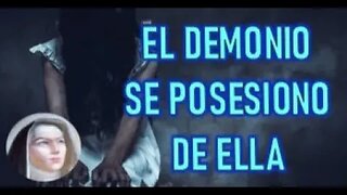 EL DEMONIO SE POSESIONO DE ELLA - SANTOS Y MARTIRES DE LA IGLESIA CATOLICA