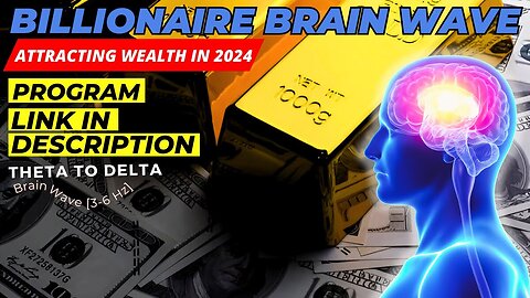 Billionaire Brain Wave Theta Wave Audio: Activate Your Wealth Potential in 2024!